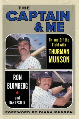 A kapitány és én: Thurman Munson a pályán és azon kívül is - The Captain & Me: On and Off the Field with Thurman Munson