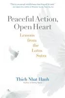 Békés cselekvés, nyitott szív: Tanulságok a Lótusz Szútrából - Peaceful Action, Open Heart: Lessons from the Lotus Sutra