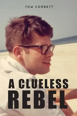 Egy tanácstalan lázadó - A Clueless Rebel