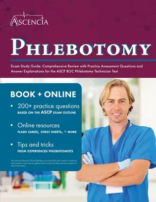 Phlebotomy Exam Study Guide: Átfogó áttekintés gyakorlati vizsgakérdésekkel és válaszmagyarázatokkal az ASCP BOC Phlebotomy Technician vizsgához. - Phlebotomy Exam Study Guide: Comprehensive Review with Practice Assessment Questions and Answer Explanations for the ASCP BOC Phlebotomy Technician