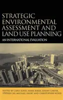 Stratégiai környezeti vizsgálat és területrendezés - Egy nemzetközi értékelés - Strategic Environmental Assessment and Land Use Planning - An International Evaluation