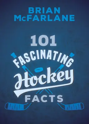 101 lenyűgöző hokis tény - 101 Fascinating Hockey Facts