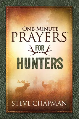 Egyperces imák vadászoknak - One-Minute Prayers for Hunters