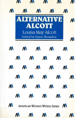 Louisa May Alcott alternatív Alcottja - Alternative Alcott by Louisa May Alcott