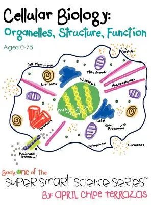 Sejtbiológia: Organellák, szerkezet, működés - Cellular Biology: Organelles, Structure, Function