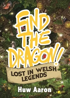 Találd meg a sárkányt!: Volume 2 - Lost in Welsh Legends (2. kötet - Elveszett walesi legendák) - Find the Dragon!: Volume 2 - Lost in Welsh Legends