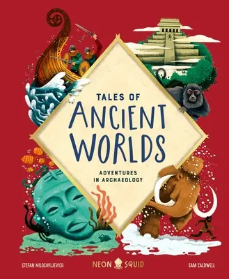 Mesék ősi világokról: Kalandozások a régészetben - Tales of Ancient Worlds: Adventures in Archaeology