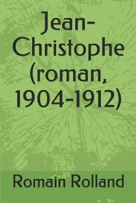 Jean-Christophe (regény, 1904-1912) - Jean-Christophe (roman, 1904-1912)