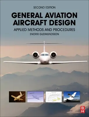 Általános repülési repülőgépek tervezése: Alkalmazott módszerek és eljárások - General Aviation Aircraft Design: Applied Methods and Procedures