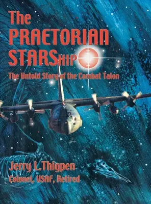 A praetoriánus STARShip: The Untold Story of the Combat Talon (A harci Talon el nem mondott története) - The Praetorian STARShip: The Untold Story of the Combat Talon