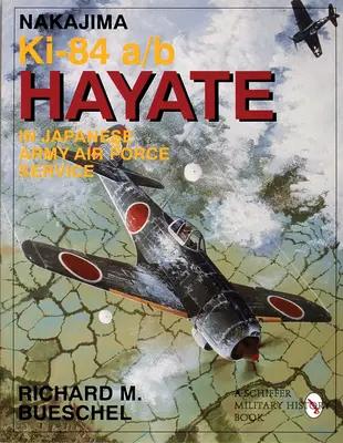 Nakajima Ki.84 a/b Hayate a japán hadsereg légierő szolgálatában - Nakajima Ki.84 a/b Hayate in Japanese Army Air Force Service