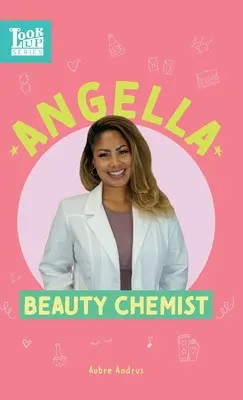 Angella, szépségkémikus: Igazi nők a STEAM-ben - Angella, Beauty Chemist: Real Women in STEAM