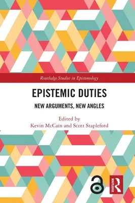 Episztemikus kötelességek: Új érvek, új szempontok - Epistemic Duties: New Arguments, New Angles