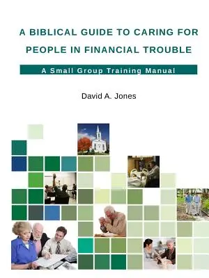 Bibliai útmutató a pénzügyi gondokkal küzdő emberek gondozásához - A Biblical Guide to Caring for People in Financial Trouble