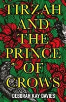 Tirzah és a varjak hercege - A Women's Prize hosszú listáján szereplő szerzőtől - Tirzah and the Prince of Crows - From the Women's Prize longlisted author