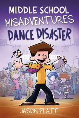 Middle School Misadventures: Tánc katasztrófa: Volume 3 - Middle School Misadventures: Dance Disaster: Volume 3