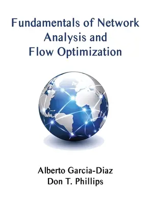 A hálózatelemzés és az áramlásoptimalizálás alapjai - Fundamentals of Network Analysis and Flow Optimization