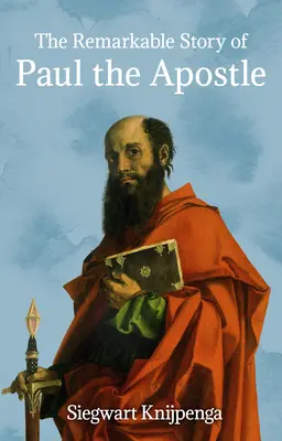 Pál apostol figyelemre méltó története - The Remarkable Story of Paul the Apostle