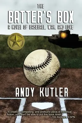 The Batter's Box: Egy regény a baseballról, a háborúról és a szerelemről - The Batter's Box: A Novel of Baseball, War, and Love