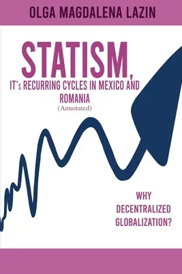 A STATIZMUS, annak ismétlődő ciklusai MEXIKÓBAN ÉS ROMÁNIABAN - STATISM, IT's RECURRING CYCLES IN MEXICO AND ROMANIA