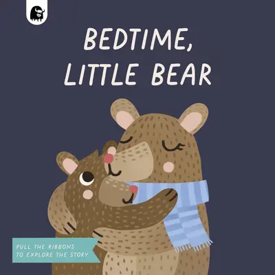 Lefekvés, Kismackó: Húzd meg a szalagokat, hogy felfedezd a történetet - Bedtime, Little Bear: Pull the Ribbons to Explore the Story