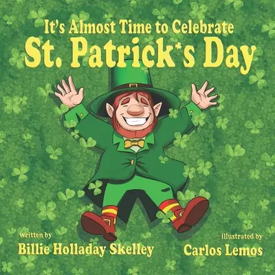 Mindjárt itt az ideje, hogy megünnepeljük a Szent Patrik napot - It's Almost Time to Celebrate St. Patrick's Day