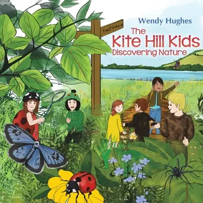 The Kite Hill Kids: A természet felfedezése - The Kite Hill Kids: Discovering Nature