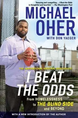 Legyőztem az esélyeket: A hajléktalanságtól a vakvilágig és azon túl - I Beat the Odds: From Homelessness, to the Blind Side, and Beyond