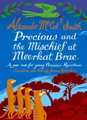 Precious és a Meerkat Brae-i csínytevések - Precious and the Mischief at Meerkat Brae