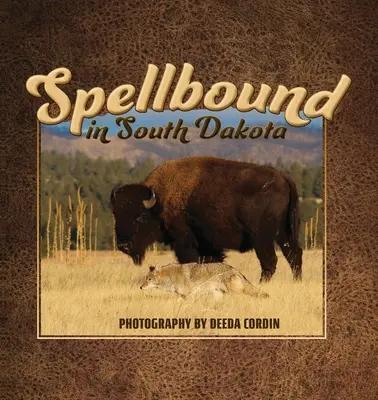 Varázslatos Dél-Dakotában - Spellbound in South Dakota