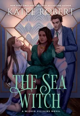 A tengeri boszorkány: A Dark Fairy Tale Romance - The Sea Witch: A Dark Fairy Tale Romance