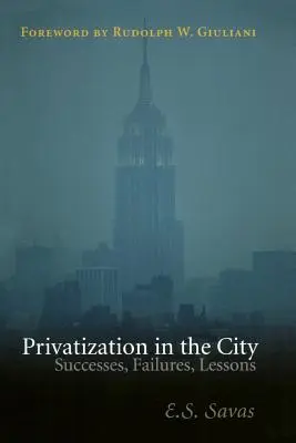 Privatizáció a városban: Sikerek, kudarcok, tanulságok - Privatization in the City: Successes, Failures, Lessons