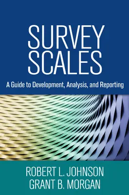 Felmérési skálák: A Guide to Development, Analysis, and Reporting - Survey Scales: A Guide to Development, Analysis, and Reporting