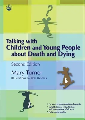Beszélgetés a gyermekekkel és fiatalokkal a halálról és a haldoklásról: Második kiadás - Talking with Children and Young People about Death and Dying: Second Edition