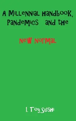 Az ezredforduló kézikönyve, a pandémiák és az új normális állapotok - A Millennial handbook, Pandemics and the new normal