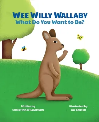 Wee Willy Wallaby: Mi akarsz lenni? - Wee Willy Wallaby: What Do You Want to Be?