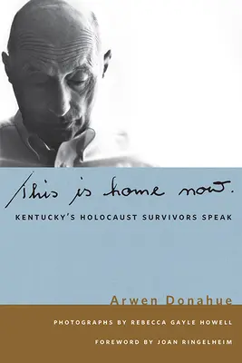 This Is Home Now: Kentucky holokauszt-túlélői beszélnek. - This Is Home Now: Kentucky's Holocaust Survivors Speak