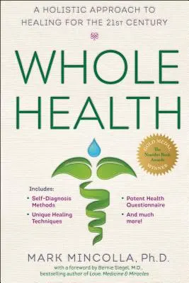 Teljes egészség: A gyógyítás holisztikus megközelítése a 21. században - Whole Health: A Holistic Approach to Healing for the 21st Century