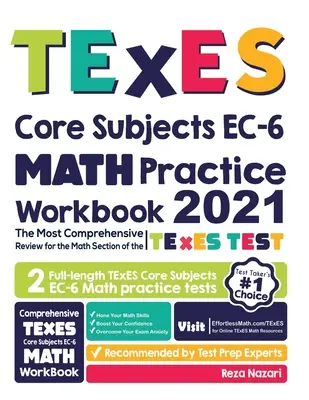 TExES Core Subjects EC-6 Math Practice Workbook: A TExES Core Subjects teszt matematika szekciójának legátfogóbb áttekintése - TExES Core Subjects EC-6 Math Practice Workbook: The Most Comprehensive Review for the Math Section of the TExES Core Subjects Test