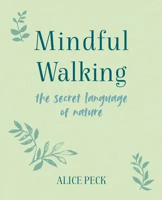 Mindful Walking: A természet titkos nyelve - Mindful Walking: The Secret Language of Nature