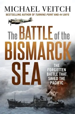 Csata a Bismarck-tengeren - The Battle of the Bismarck Sea