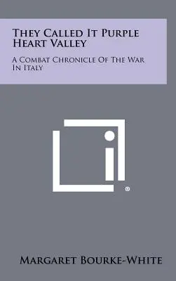 A Bíborszív völgyének nevezték: Az olaszországi háború harci krónikája - They Called It Purple Heart Valley: A Combat Chronicle Of The War In Italy