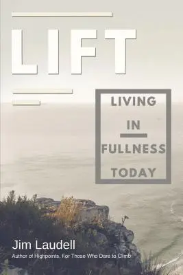 Lift: Ma a teljességben élni - Lift: Living in Fullness Today