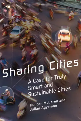 Megosztott városok: A valóban intelligens és fenntartható városok ügye - Sharing Cities: A Case for Truly Smart and Sustainable Cities