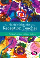 A befogadó tanár többféle identitása: Pedagógia és cél - The Multiple Identities of the Reception Teacher: Pedagogy and Purpose