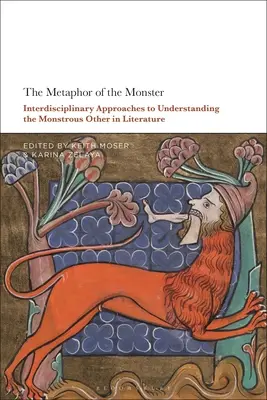 A szörny metaforája: Interdiszciplináris megközelítések a szörnyűséges Másik megértéséhez az irodalomban - The Metaphor of the Monster: Interdisciplinary Approaches to Understanding the Monstrous Other in Literature