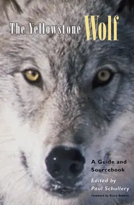 A Yellowstone-i farkas: A Guide and Sourcebook - The Yellowstone Wolf: A Guide and Sourcebook