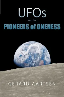 Az ufók és az egység úttörői - UFOs and the Pioneers of Oneness