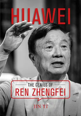 Huawei: Ren Zhengfei zsenialitása - Huawei: The Genius of Ren Zhengfei