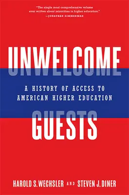 Nemkívánatos vendégek: Az amerikai felsőoktatáshoz való hozzáférés története - Unwelcome Guests: A History of Access to American Higher Education